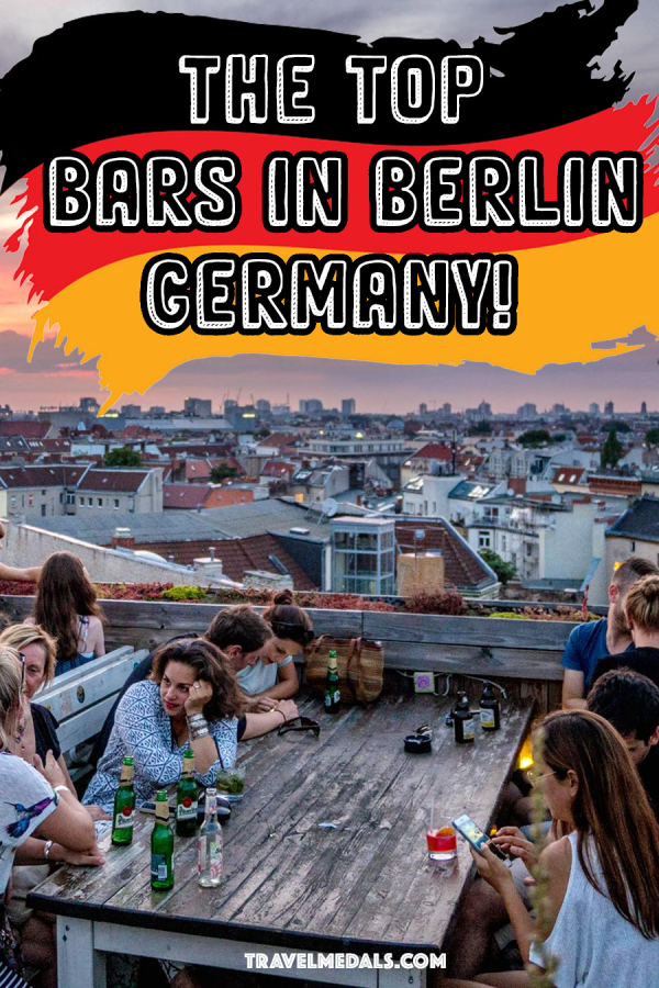 The Best Bars In Berlin, Germany! – Travel Medals